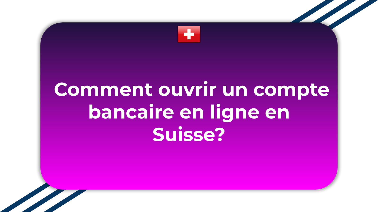 Comment Ouvrir Un Compte Bancaire En Ligne En Suisse