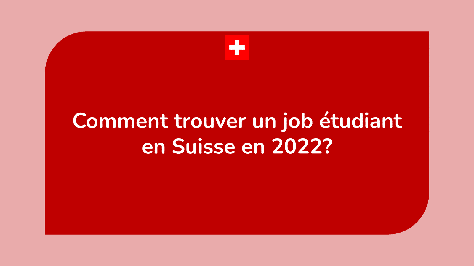 Job étudiant Suisse