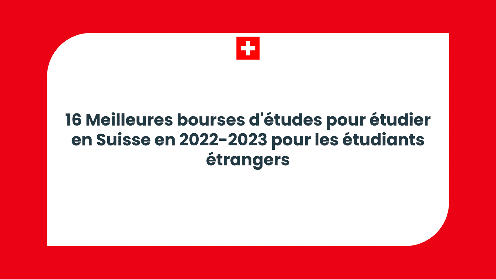 bourses d'études pour étudier en Suisse en 2022-2023 pour les étudiants étrangers