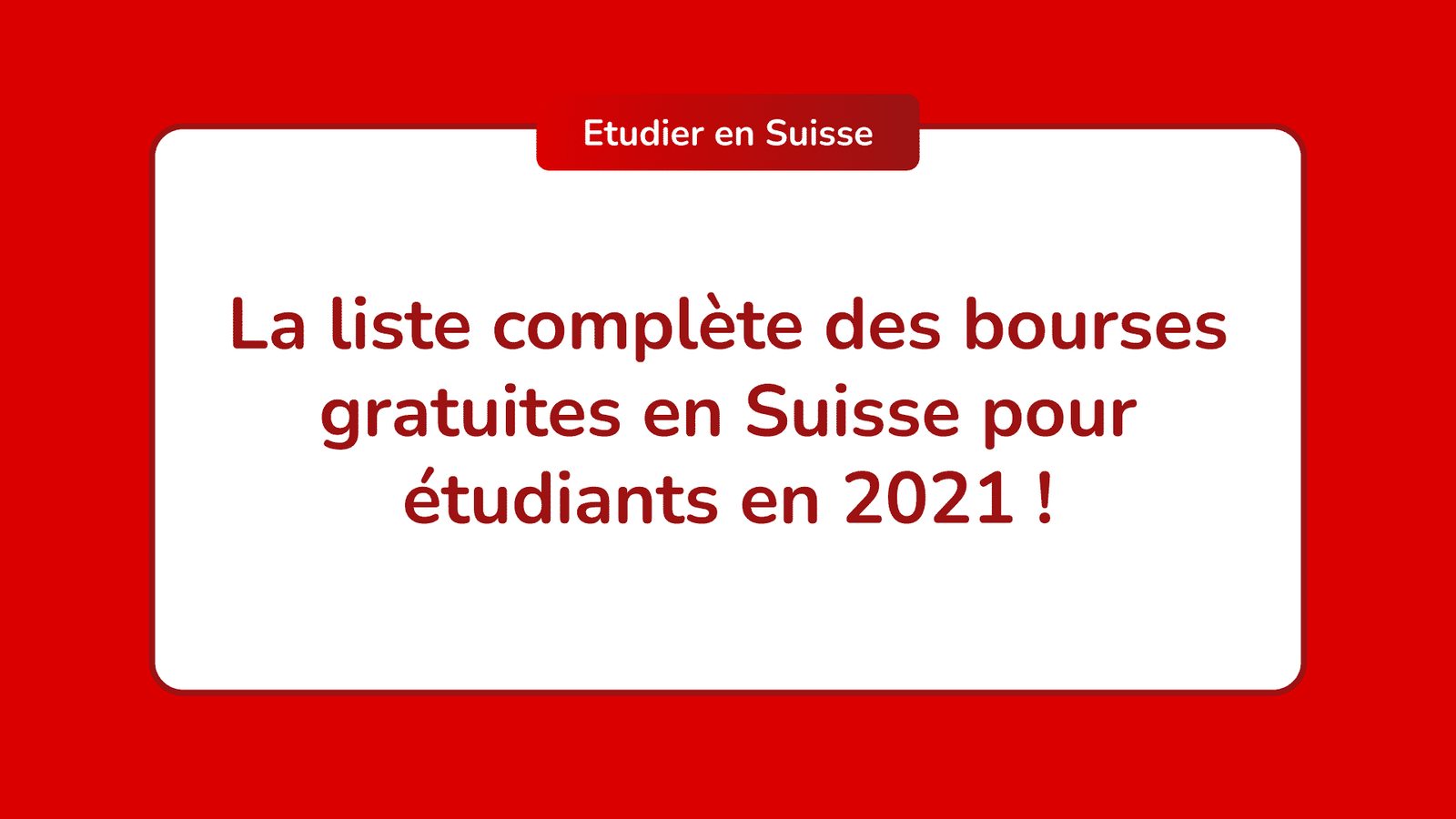 La liste complète des bourses gratuites en Suisse pour étudiants en 2021 !