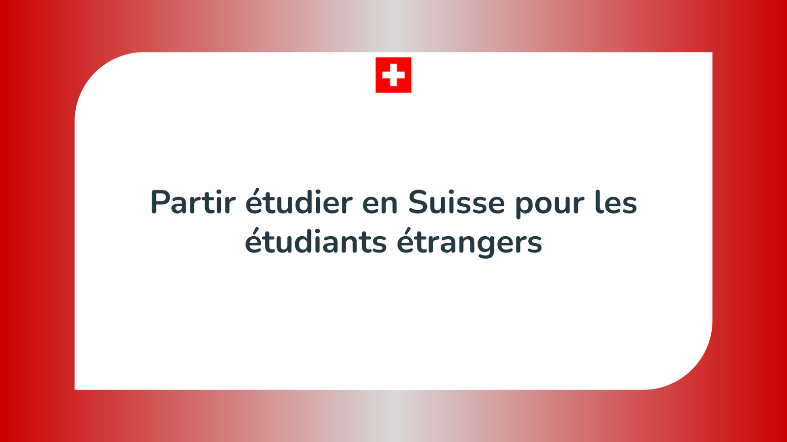 Partir étudier en Suisse pour les étudiants étrangers